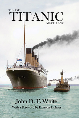 The RMS Titanic Miscellany 0716531569 Book Cover