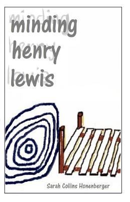 Minding Henry Lewis 0615980368 Book Cover