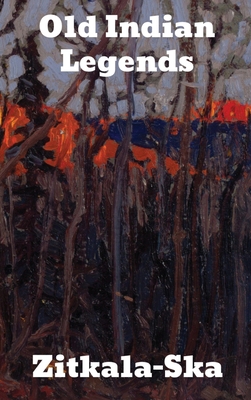 Old Indian Legends 1774417448 Book Cover