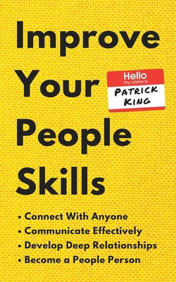 Improve Your People Skills: How to Connect With... 1647430526 Book Cover
