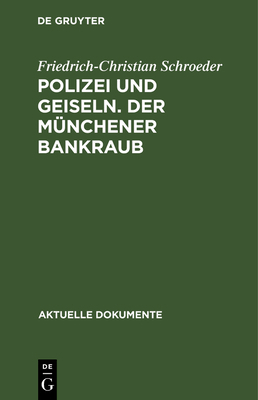 Polizei und Geiseln. Der Münchener Bankraub [German] 311003932X Book Cover