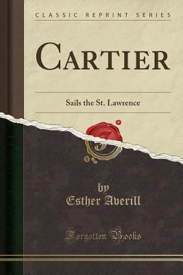 Cartier Sails the St. Lawrence (Classic Reprint) 1332215491 Book Cover