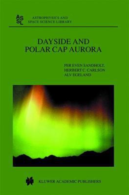 Dayside and Polar Cap Aurora 9401739668 Book Cover