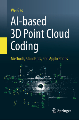 Ai-Based 3D Point Cloud Coding: Methods, Standa... 981950659X Book Cover
