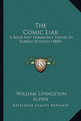 The Comic Liar: A Book Not Commonly Found In Su... 1167006712 Book Cover
