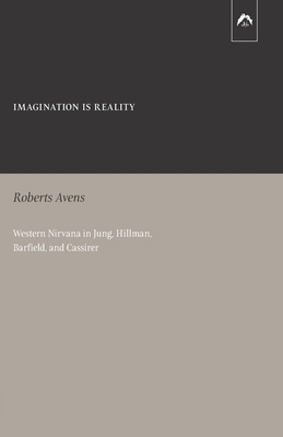 Imagination Is Reality: Western Nirvana in Jung... 0882140930 Book Cover