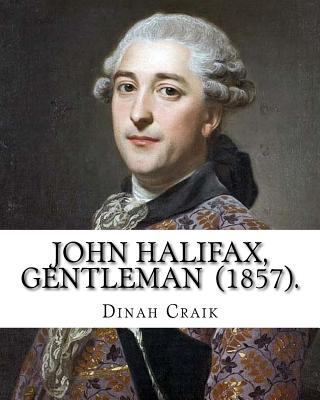 John Halifax, Gentleman (1857). By: Dinah Craik... 1717416926 Book Cover