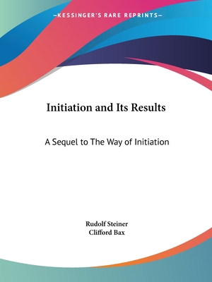 Initiation and Its Results: A Sequel to The Way... 1564596079 Book Cover