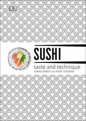 Sushi: Taste and Technique 1465429840 Book Cover