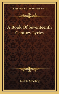 A Book of Seventeenth Century Lyrics 1163393460 Book Cover