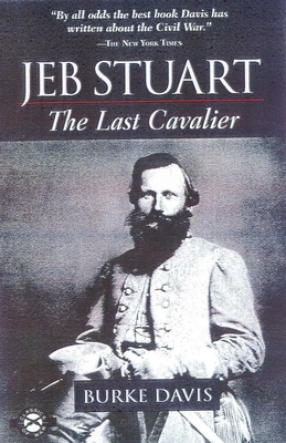 Jeb Stuart: The Last Cavalier 1580800750 Book Cover
