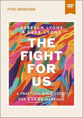 The Fight for Us Video Study: A Practical Bible... 0310152763 Book Cover