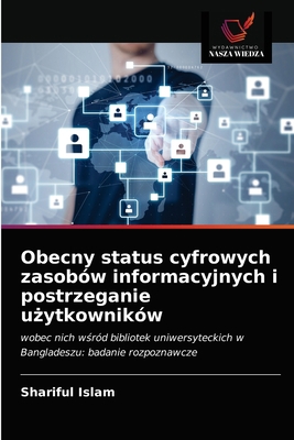 Obecny status cyfrowych zasobów informacyjnych ... [Polish] 6202924403 Book Cover