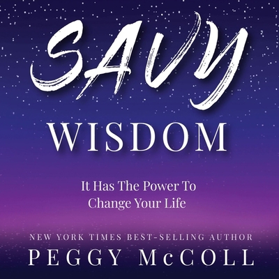 Savy Wisdom: It Has the Power to Change Your Life 1665091886 Book Cover