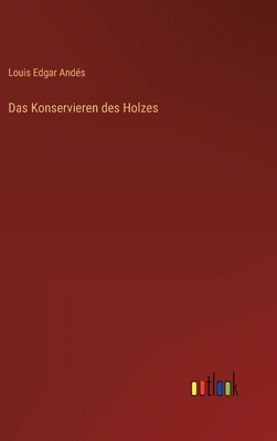 Das Konservieren des Holzes [German] 3368243330 Book Cover