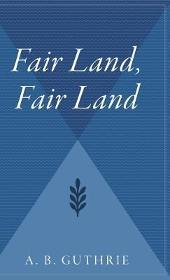 Fair Land, Fair Land 0544310470 Book Cover