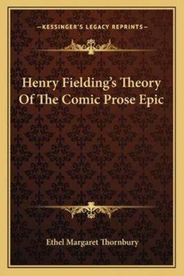 Henry Fielding's Theory Of The Comic Prose Epic 1162992506 Book Cover