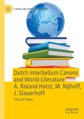 Dutch Interbellum Canons and World Literature A... 9819954290 Book Cover