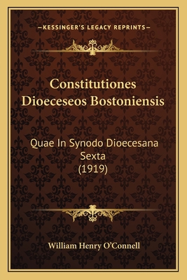 Constitutiones Dioeceseos Bostoniensis: Quae In... [Latin] 1168036097 Book Cover