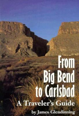 From Big Bend to Carlsbad: A Traveler's Guide 0890966524 Book Cover