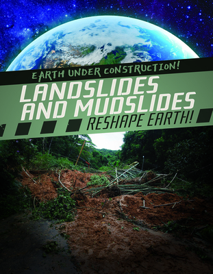 Landslides and Mudslides Reshape Earth! 1538258323 Book Cover