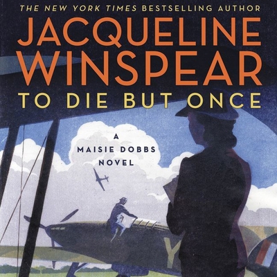 To Die But Once: A Maisie Dobbs Novel 1538501090 Book Cover