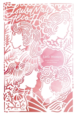 Little Women (Artisan Edition) 1400341876 Book Cover