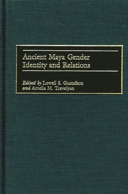 Ancient Maya Gender Identity and Relations 089789877X Book Cover