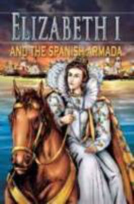 Elizabeth I and the Spanish Armada 0769647030 Book Cover