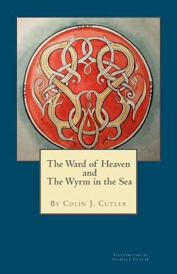 The Ward of Heaven and the Wyrm in the Sea 1478243023 Book Cover