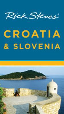 Rick Steves' Croatia & Slovenia 1598801066 Book Cover