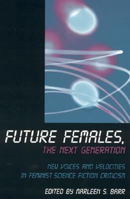 Future Females, the Next Generation: New Voices... 0847691268 Book Cover