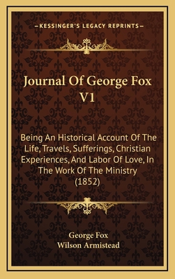 Journal Of George Fox V1: Being An Historical A... 116557246X Book Cover