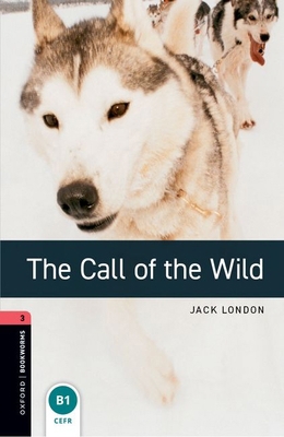 Oxford Bookworms 3e 3 Call of the Wild MP3 Pack 0194620980 Book Cover