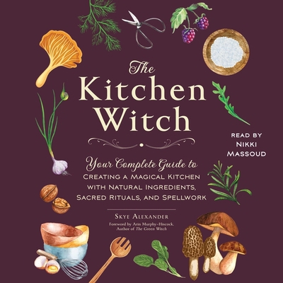 The Kitchen Witch: Your Complete Guide to Creat... 1797166859 Book Cover
