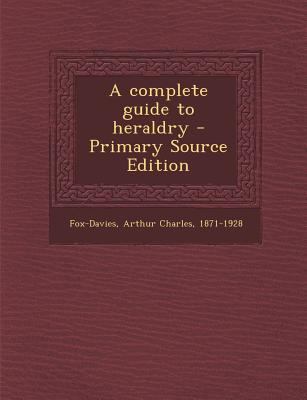 A Complete Guide to Heraldry 1295562669 Book Cover