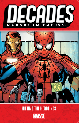 Decades: Marvel in the '00s - Hitting the Headl... 1302917919 Book Cover