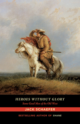 Heroes Without Glory: Some Good Men of the Old ... 0826357660 Book Cover