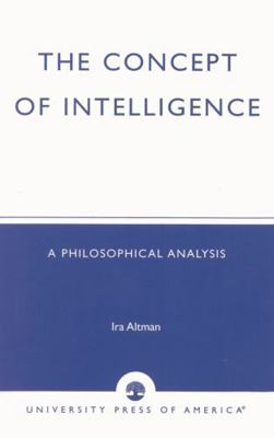 Concept of Intelligence: A Philosophical Analysis 0761807373 Book Cover