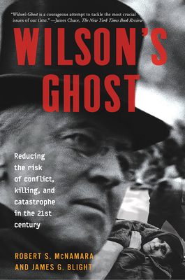 Wilson's Ghost: Reducing the Risk of Conflict, ... 1586481436 Book Cover