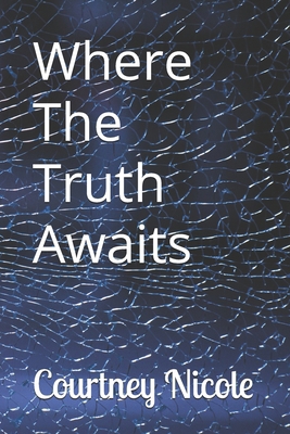 Where The Truth Awaits B0FWKTZPGN Book Cover