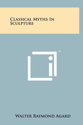 Classical Myths in Sculpture 1258015269 Book Cover