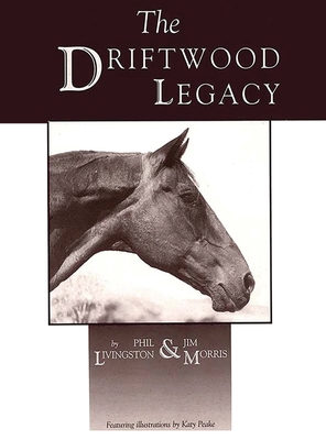Driftwood Legacy: A Great Usin' Horse and Sire ... 1681792656 Book Cover