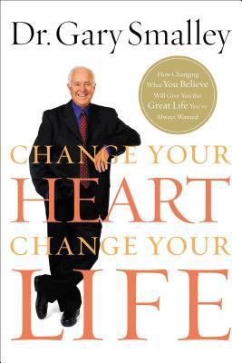 Change Your Heart, Change Your Life 0785289518 Book Cover