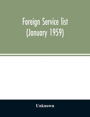 Foreign service list (January 1959) 9354026648 Book Cover
