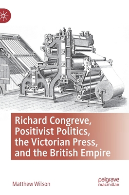 Richard Congreve, Positivist Politics, the Vict... 3030834379 Book Cover