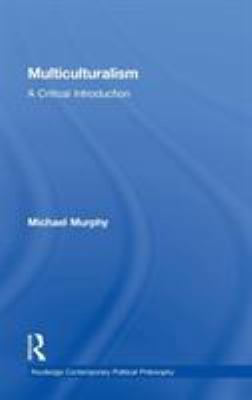 Multiculturalism: A Critical Introduction 0415260426 Book Cover