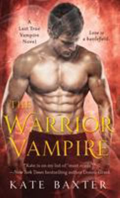 The Warrior Vampire: A Last True Vampire Novel 1250053781 Book Cover