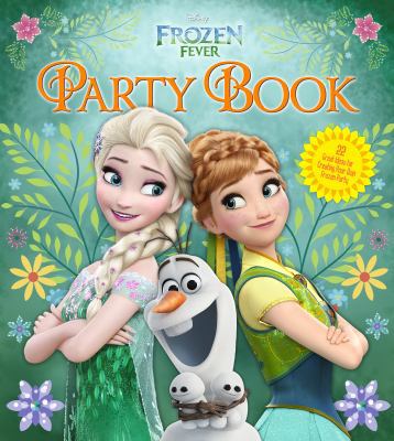 Frozen Fever Party Book: 22 Ideas for Creating ... 1940787440 Book Cover