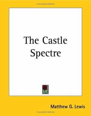 The Castle Spectre 1419156179 Book Cover